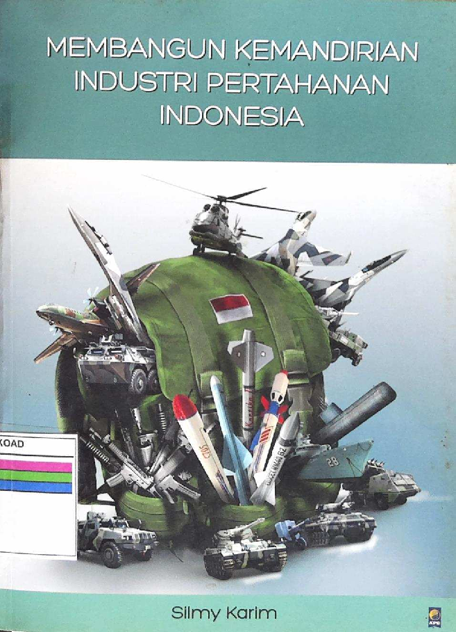 MEMBANGUN KEMANDIRIAN INDUSTRI PERTAHANAN INDONESIA